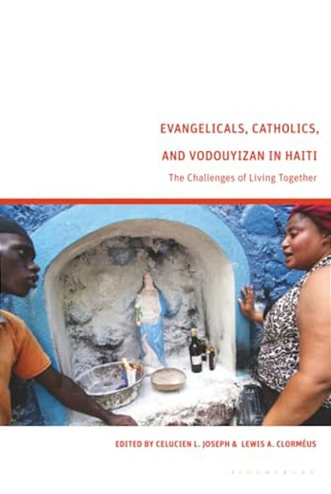 Evangelicals, Catholics, And Vodouyizan In Haiti: The Challenges Of Living Together-..