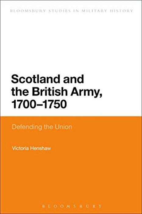 Scotland And The British Army, 1700-1750-..
