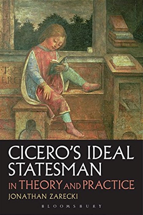 Cicero's Ideal Statesman In Theory And Practice-..