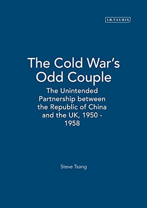 The Cold War's Odd Couple: The Unintended Partnership Between The Republic Of China And The UK, 1950 - 1958-..