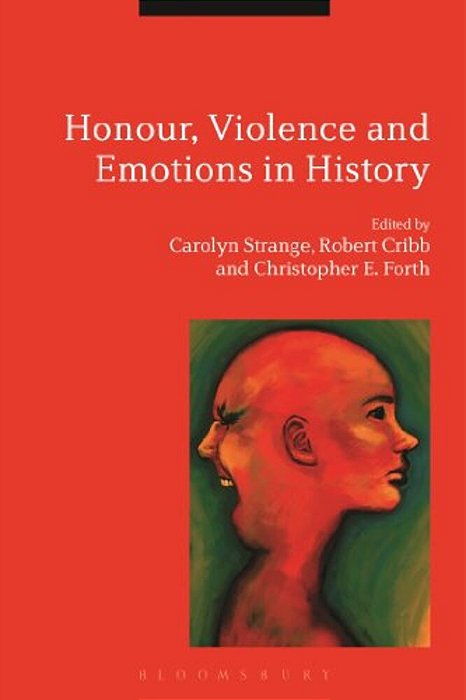 Honour, Violence And Emotions In History-..