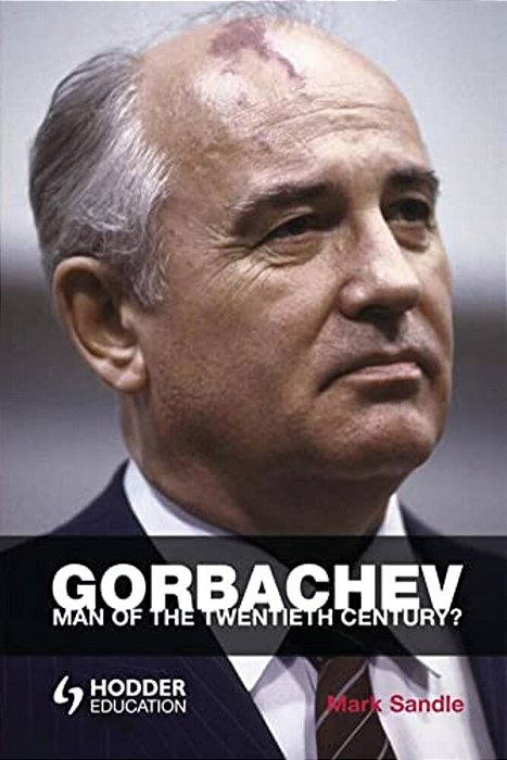 Gorbachev: Man Of The Twentieth Century?-..