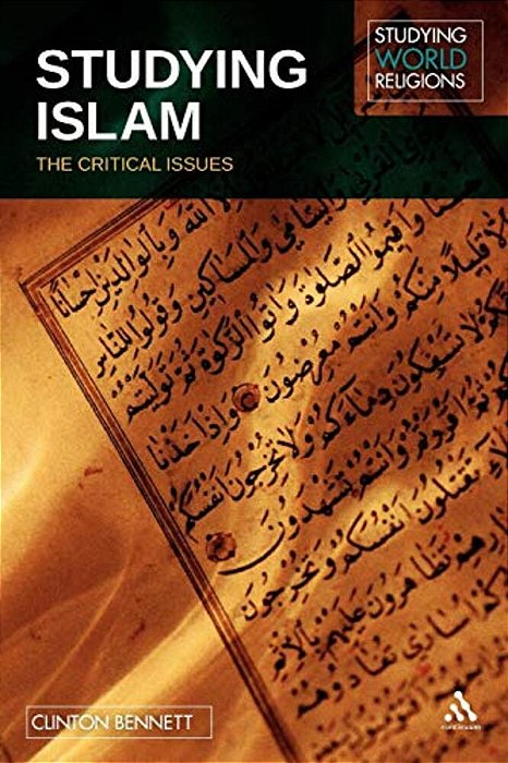 Studying Islam: The Critical Issues-..