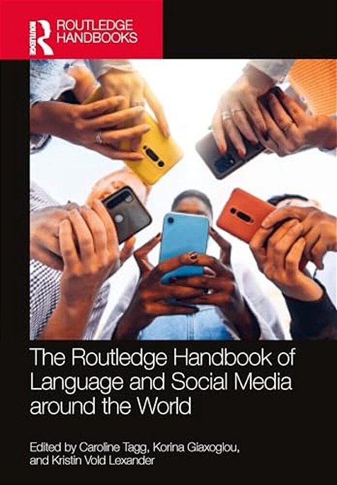 The Routledge Handbook Of Language And Social Media Around The World-..