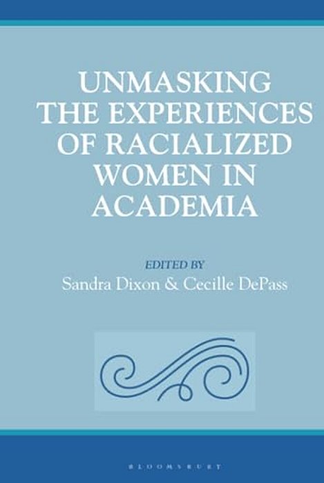 Unmasking The Experiences Of Racialized Women In Academia: Stronger Together-..
