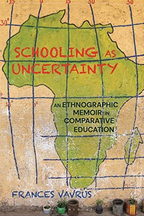 Schooling As Uncertainty: An Ethnographic Memoir In Comparative Education-..