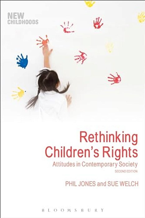 Rethinking Children's Rights: Attitudes In Contemporary Society-..