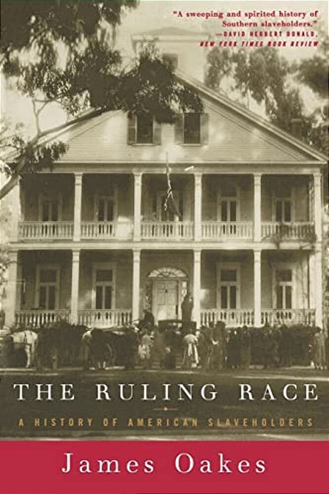 Ruling Race: A History Of American Slaveholders-..