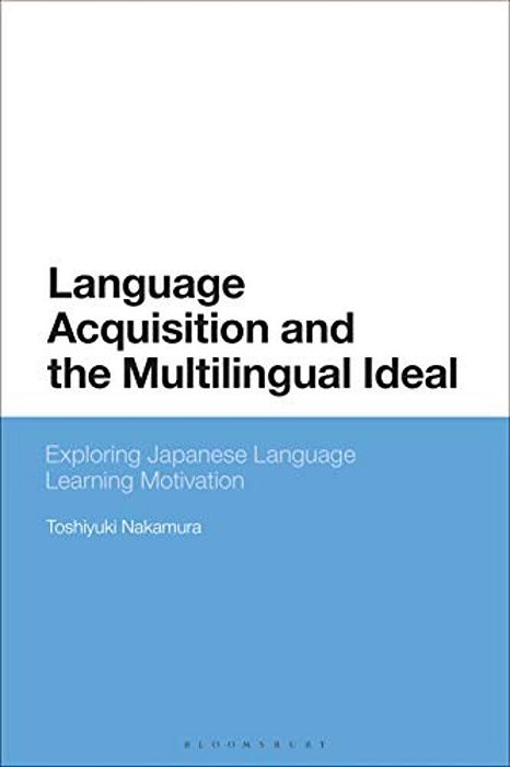 Language Acquisition And The Multilingual Ideal: Exploring Japanese Language Learning Motivation-..