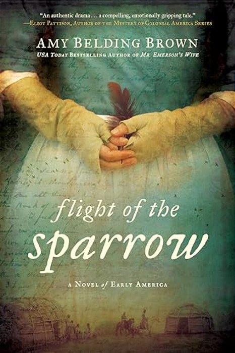 Flight Of The Sparrow: A Novel Of Early America-..