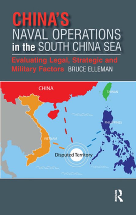 China's Naval Operations In The South China Sea: Evaluating Legal, Strategic And Military Factors-..