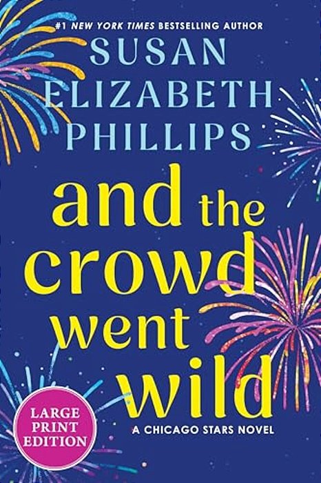 And The Crowd Went Wild: A Chicago Stars Novel-..