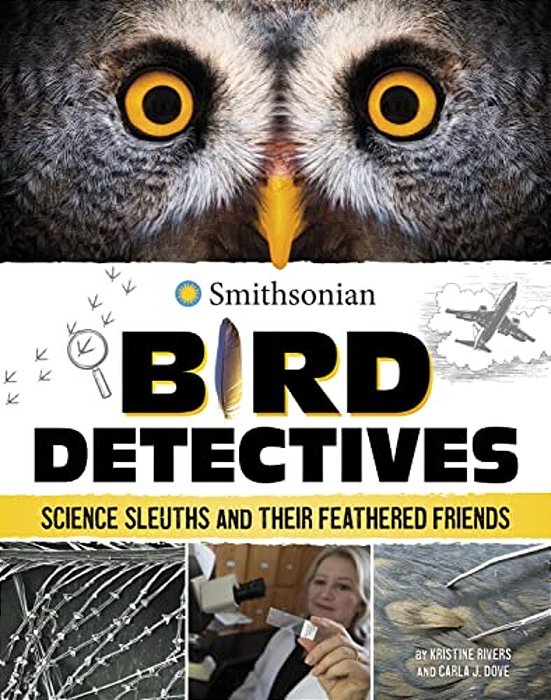 Bird Detectives: Science Sleuths And Their Feathered Friends-..