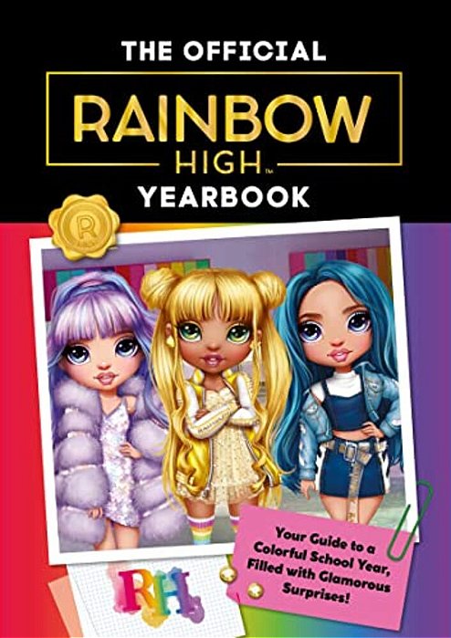 Rainbow High: The Official Yearbook-..