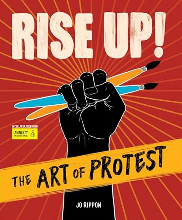 Rise Up! The Art Of Protest-..