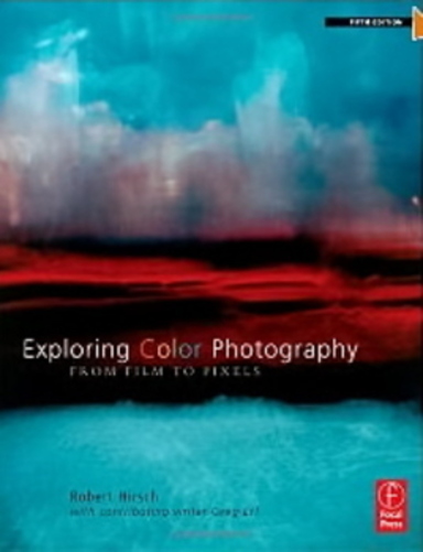 Exploring Color Photography Fifth Edition, From Film To Pixels-..
