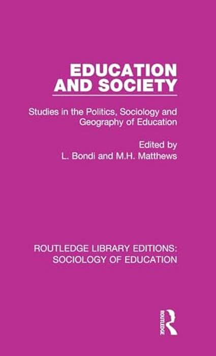 Education And Society: Studies In The Politics, Sociology And Geography Of Education-..