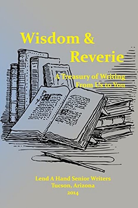 Wisdom & Reverie: A Treasury Of Writing From US To You-..