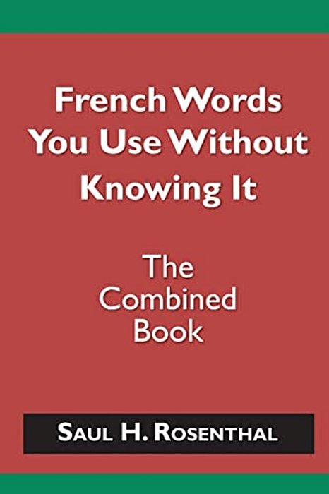 French Words You Use Without Knowing It - The Combined Book-..