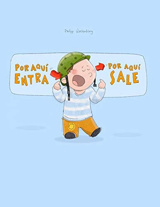¡Por Aqui Entra, Por Aqui Sale!: Un Cuento Ilustrado De Philipp Winterberg Y Lena Hesse-..