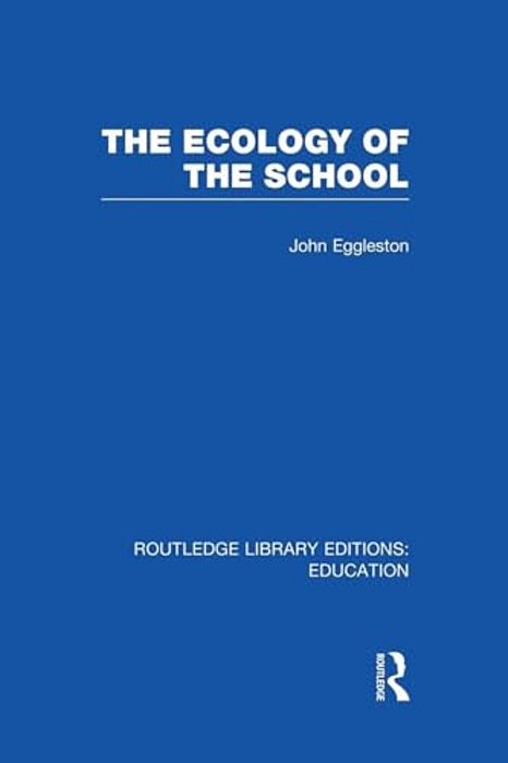 The Ecology Of The School-..