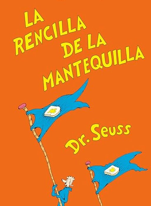 La Rencilla De La Mantequilla (The Butter Battle Book Spanish Edition)-..