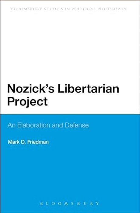 Nozick's Libertarian Project: An Elaboration And Defense-..
