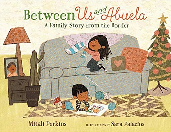 Between US And Abuela: A Family Story From The Border-..
