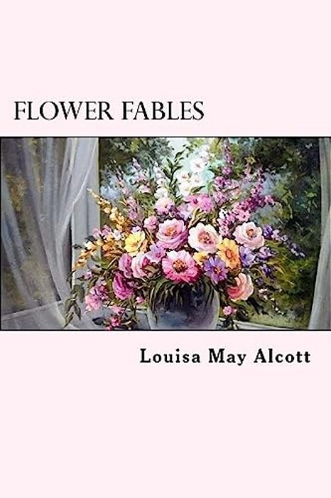 Flower Fables-..