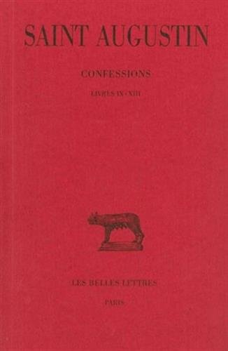 Augustin, Confessions - Tome II - Livre IX-XIII - Collection Des Universites De France Serie Latine-..