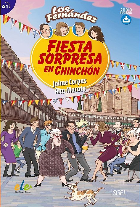 Los Fernández - Fiesta Sorpresa En Chinchón - Nivel A1 - Libro Con Audio Descargable-..