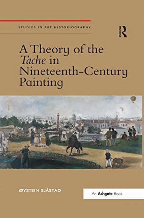 A Theory Of The Tache In Nineteenth-Century Painting-..