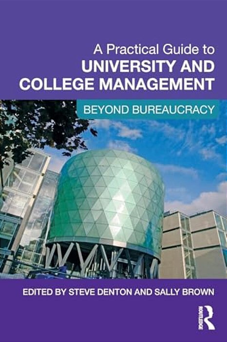 A Practical Guide To University And College Management: Beyond Bureaucracy-..