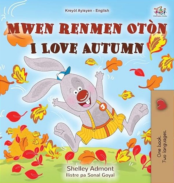 I Love Autumn (Haitian Creole English Bilingual Book For Kids)-..