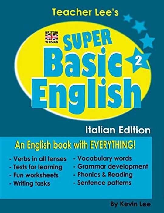 Teacher Lee's Super Basic English 2 - Italian Edition (British Version)-..