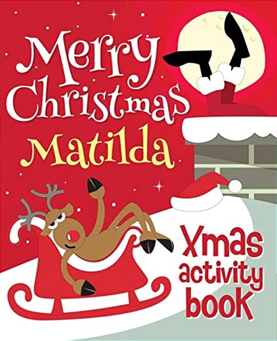 Merry Christmas Matilda - Xmas Activity Book: (Personalized Children's Activity Book)-..