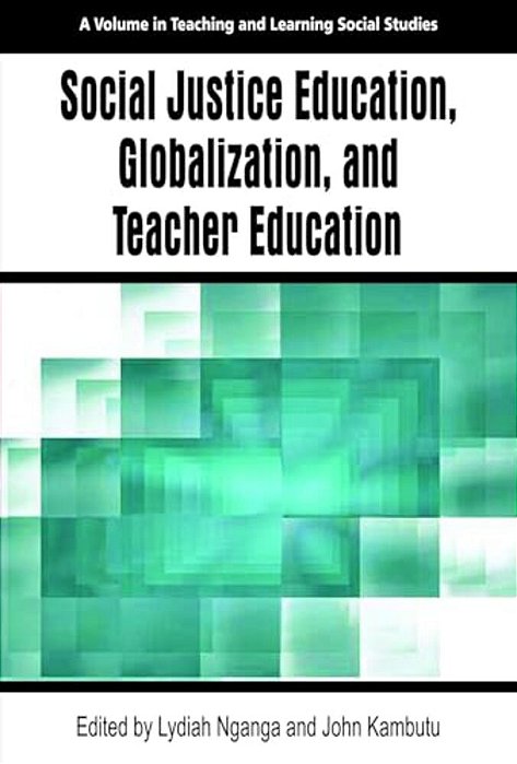 Social Justice Education, Globalization, And Teacher Education-..