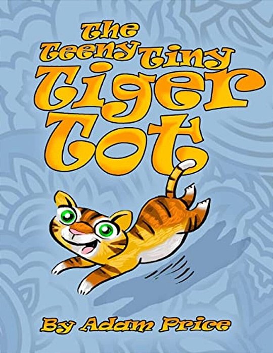 The Teeny Tiny Tiger Tot-..