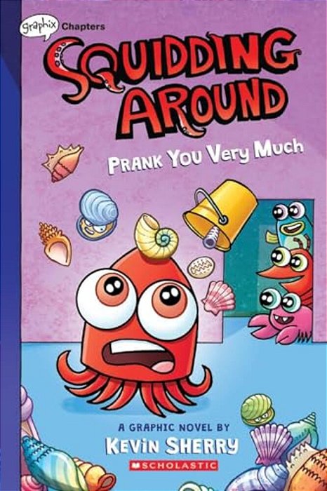 Prank You Very Much: A Graphix Chapters Book (Squidding Around #3)-..