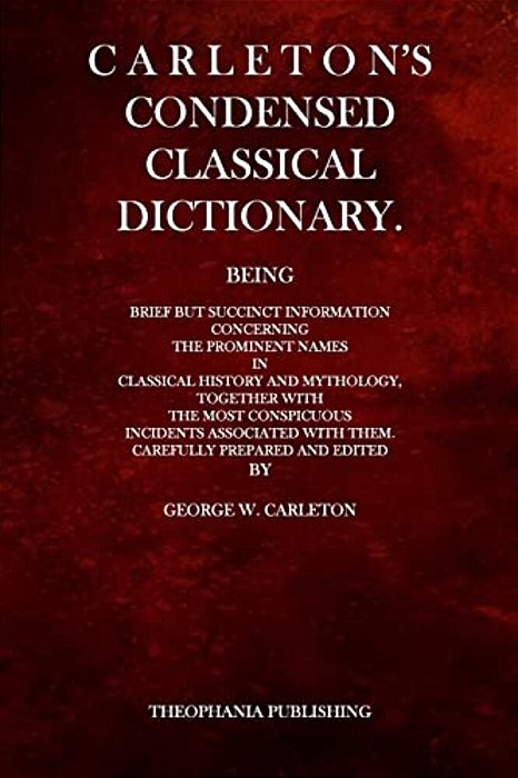 Carleton's Condensed Classical Dictionary-..