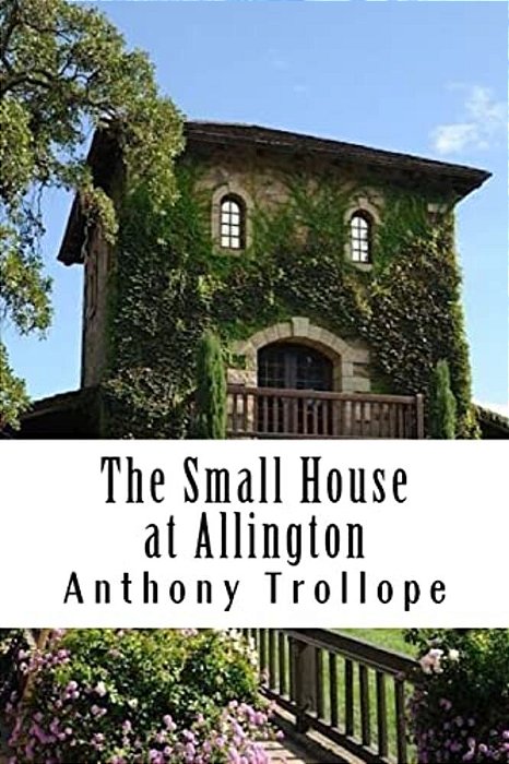 The Small House At Allington: Chronicles Of Barsetshire #5-..