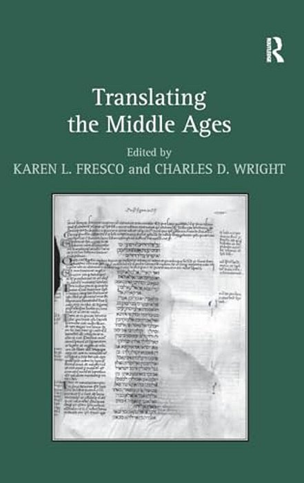 Translating The Middle Ages. Edited By Karen L. Fresco And Charles D. Wright-..