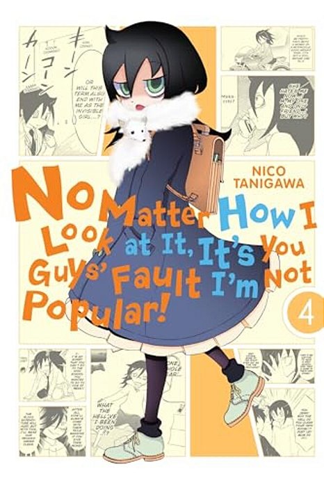 No Matter How I Look At It, It's You Guys' Fault I'm Not Popular!, Vol. 4-..