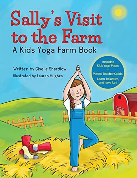 Sally's Visit To The Farm: A Kids Yoga Farm Book-..