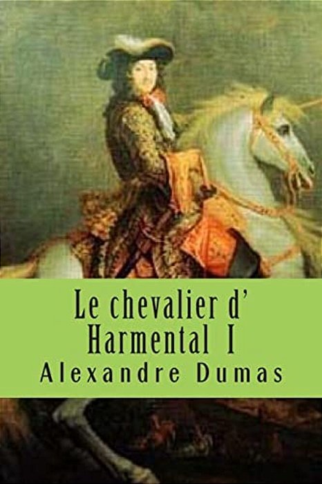 Le Chevalier D' Harmental I-..