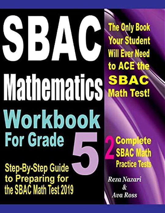 Sbac Mathematics Workbook For Grade 5: Step-By-step Guide To Preparing For The Sbac Math Test 2019-..