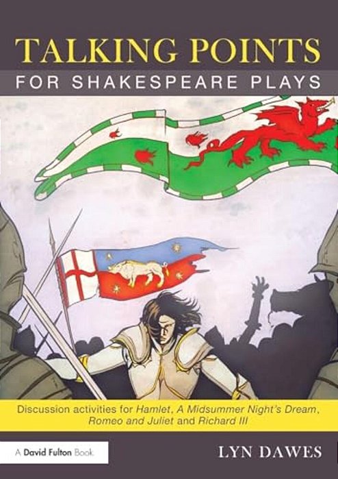 Talking Points For Shakespeare Plays: Discussion Activities For Hamlet, A Midsummer Night's Dream, Romeo And Juliet And Richard III-..