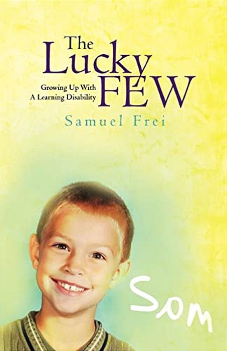 The Lucky Few: Growing Up With A Learning Disability-..