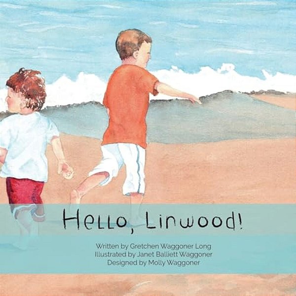 Hello, Linwood!: For Linwood Children Of All Ages-..