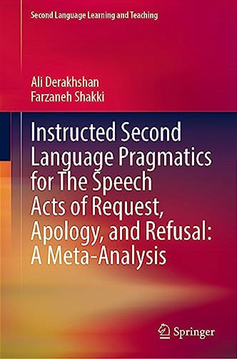 Instructed Second Language Pragmatics For The Speech Acts Of Request, Apology, And Refusal: A Meta-Analysis-..